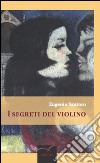 I segreti del violino libro di Santoro Eugenio