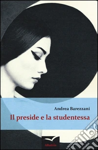 Il preside e la studentessa libro