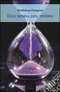 L'alchimia del tempo libro