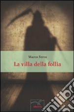 La villa della follia libro