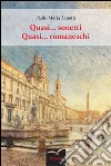 Quasi... sonetti. Quasi... romaneschi libro