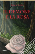 Il demone e la rosa libro