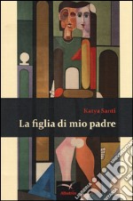 La figlia di mio padre libro