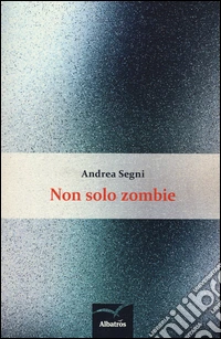 Non solo zombie