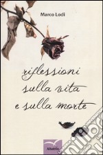 Riflessioni sulla vita e sulla morte libro