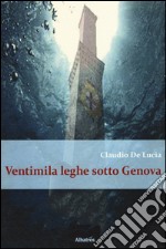 Ventimila leghe sotto Genova libro