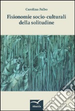 Fisionomie socio-culturali della solitudine libro