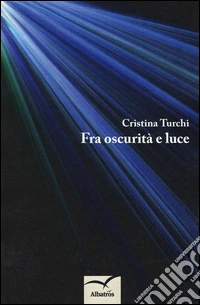 Fra oscurità e luce