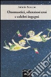 Onomastici, silenziosi eroi e celebri ingegni libro di Saraceno Antonio