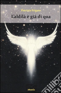 L'aldilà è già di qua libro