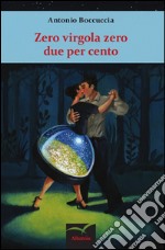 Zero virgola zero due per cento libro