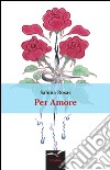 Per amore libro di Rosas Sabina