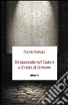 Un bastardo nel Cadore-Il vizio di scrivere libro di Urtain Pablo