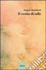 Il vestito di tulle libro