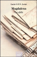 Magdalena. La sfida libro