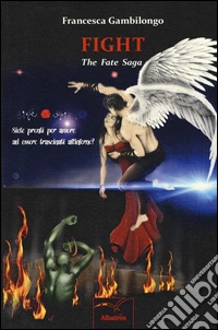 Fight. The fate saga libro