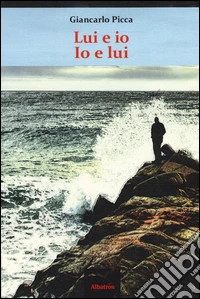 Lui e io, io e lui