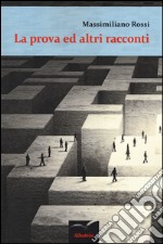 La prova e altri racconti libro