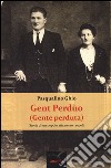 Gent perdùo (gente perduta). Storia di un popolo attraverso i secoli. Ediz. illustrata libro