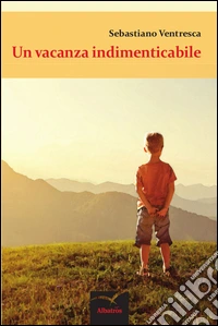 Una vacanza indimenticabile