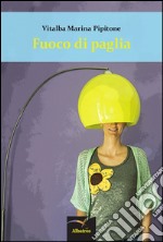 Fuoco di paglia libro