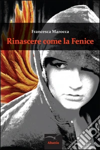 Rinascere come la fenice libro