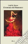 L'essenza del flamenco libro di De Simone Luigi