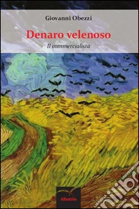 Denaro velenoso. Il commercialista libro