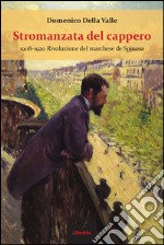 Stromanzata del cappero (1908-1920). Rivoluzione del marchese de Spinosa