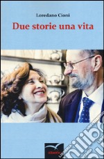 Due storie una vita libro