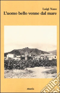L'uomo bello venne dal mare libro