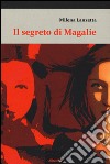 Il segreto di Magalie libro di Lanzetta Milena