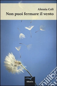 Non puoi fermare il vento libro