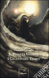 Il pianeta vivente. I giganti del tempo libro