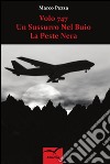 Volo 747. Un sussurro nel buio. La peste nera libro