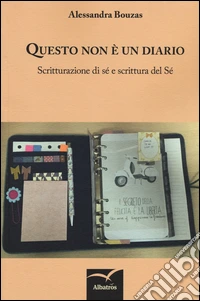 Questo non è un diario. Scritturazione di sé e scrittura del sé libro