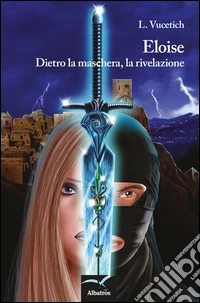Eloise. Dietro la maschera, la rivelazione libro