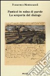 Pasticci in salsa di parole. La scoperta del dialogo libro di Mastronardi Francesco