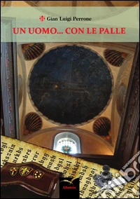 Un uomo... con le palle libro