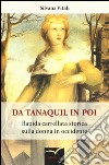 Da Tanaquil in poi. Rapida carrellata storica sulla donna in occidente libro