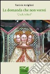 La domanda che non vorrei. «Credi in Dio?» libro