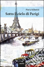 Sotto il cielo di Parigi libro