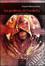 La profezia di Cordelia libro