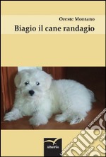 Biagio il cane randagio libro