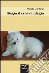 Biagio il cane randagio libro