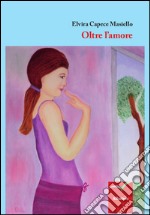 Oltre l'amore libro