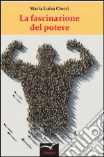 La fascinazione del potere