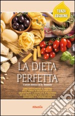 La dieta perfetta. Ediz. illustrata libro