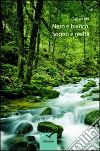 Nero e bianco. Sogno e realtà