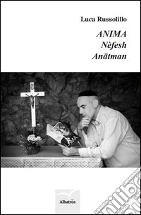 Anima. Nèfesh. Anatman